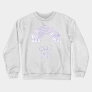 Child of Iris – Percy Jackson inspired design Crewneck Sweatshirt